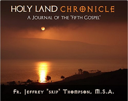 Holy Land Chronicle: A Journal of the ‘Fifth Gospel’