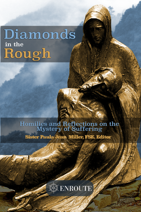 Diamonds in the Rough: Homilies and Reflections on the Mystery of Suffering