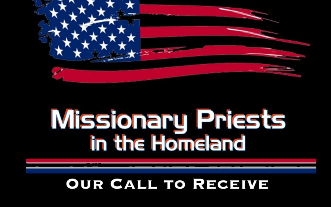 Missionary Priests in the Homeland: Our Call to Receive