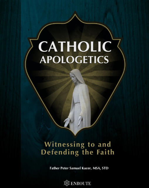 Catholic Apologetics: Witnessing to and Defending the Faith | En Route ...