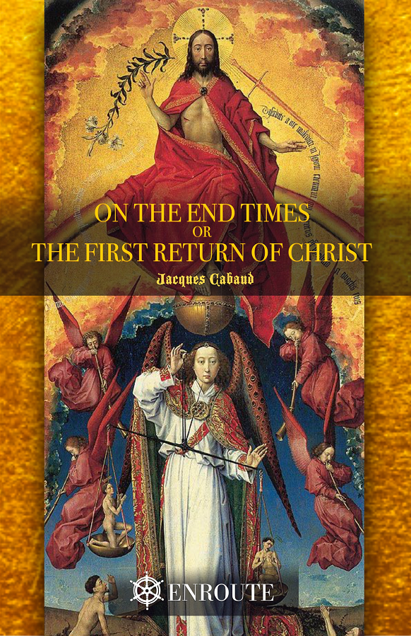 On the End Times, or the First Return of Christ by Jacques Cabaud