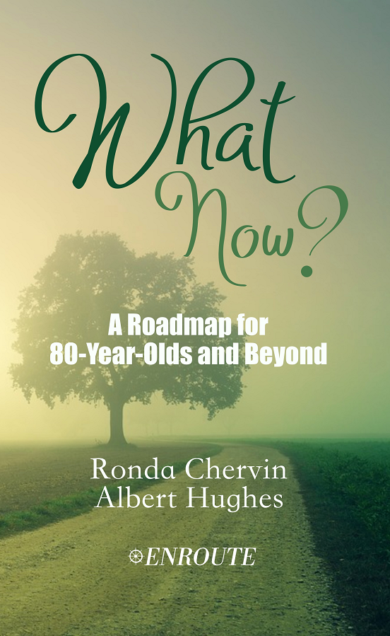 What Now?: A Roadmap for 80-Year-Olds and Beyond, authored by Ronda Chervin and Al Hughes