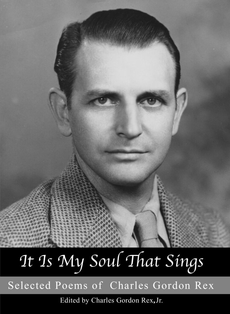 it-is-my-soul-that-sings-selected-poems-of-charles-gordon-rex-en