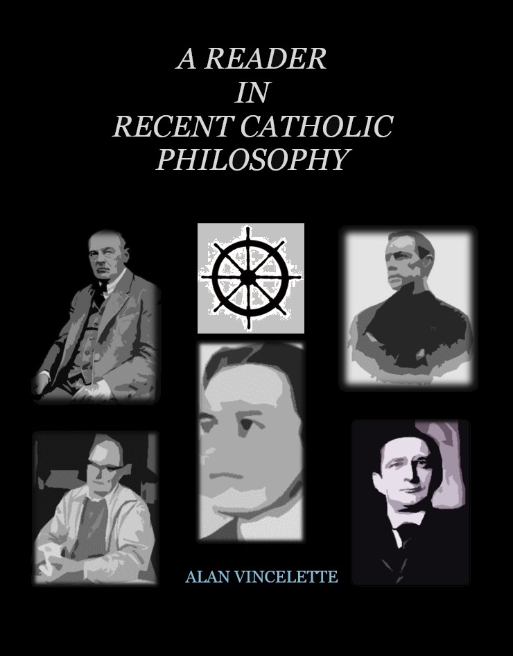 A Reader in Recent Catholic Philosophy, ed. by Dr. Alan Vincelette