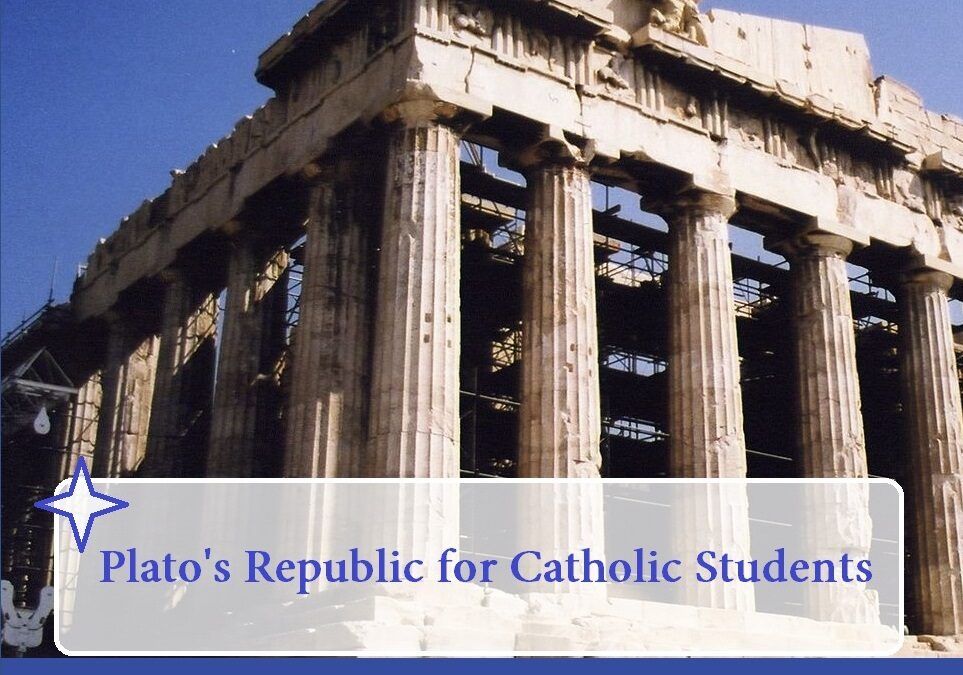 The Right Way to Live: Plato’s Republic for Catholic Students by Richard Geraghty