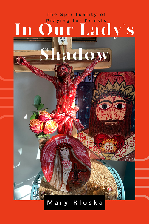 In Our Lady’s Shadow, authored by Mary Kloska