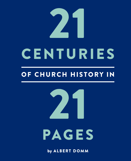 21 Centuries of Church History in 21 Pages by Albert Domm