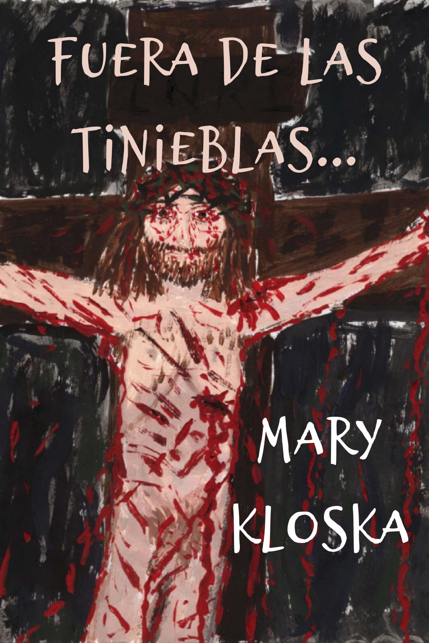 Fuera de las Tinieblas… por Mary Kloska