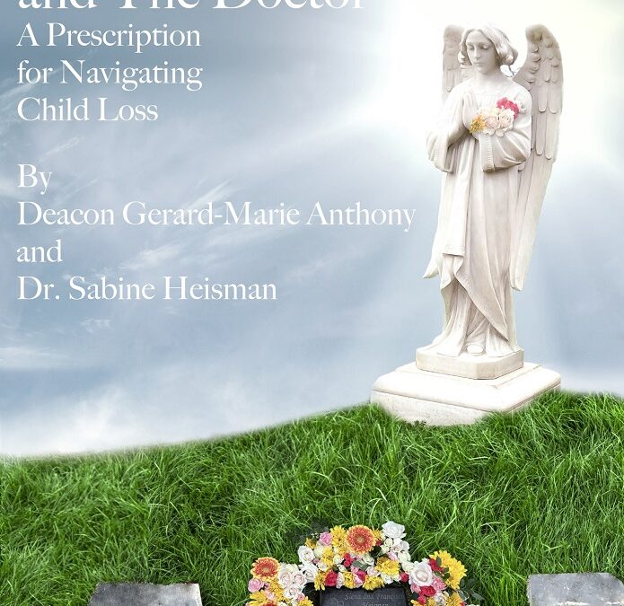 The Deacon and The Doctor: A Prescription for Navigating Child Loss