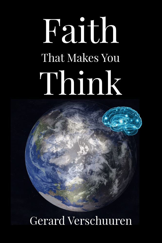 Faith That Makes You Think by Dr. Gerard Verschuuren