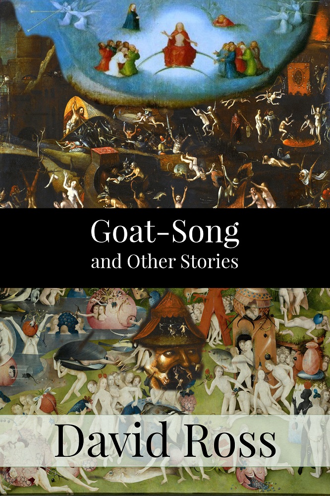 Goat-Song and Other Stories by David Ross