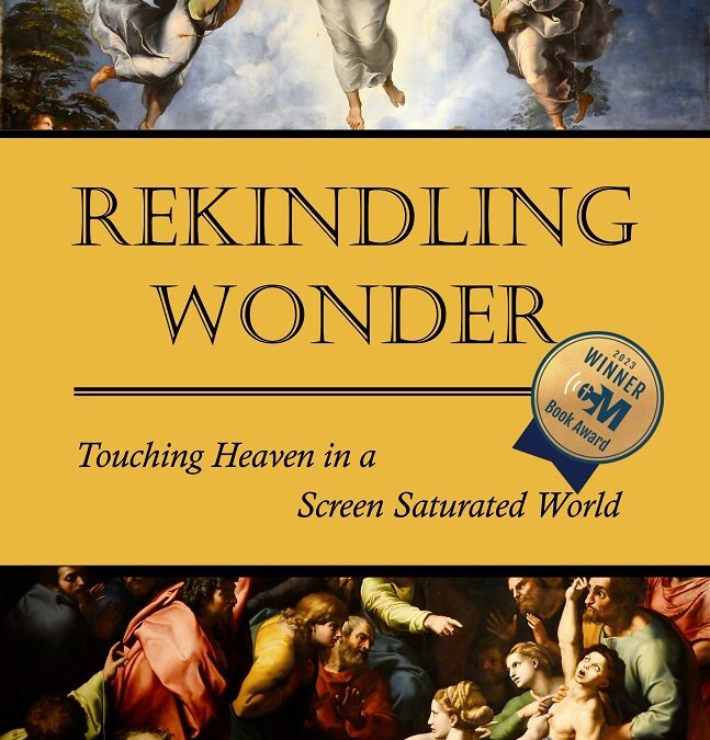 Rekindling Wonder: Touching Heaven in a Screen Saturated World