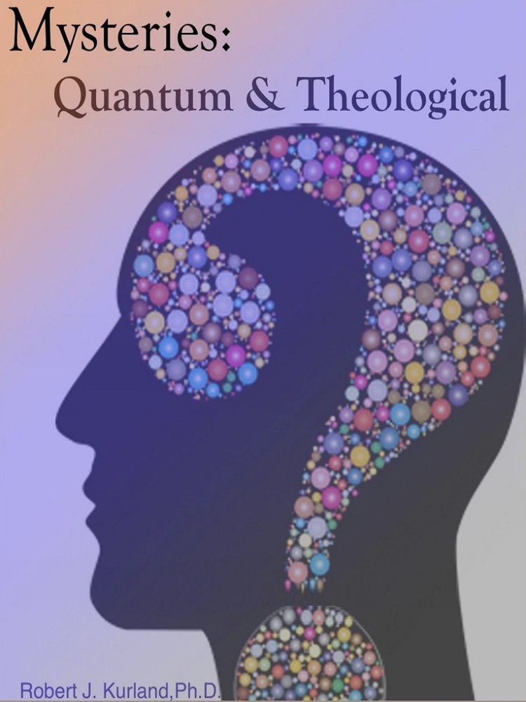 Mysteries: Quantum and Theological by Robert Kurland
