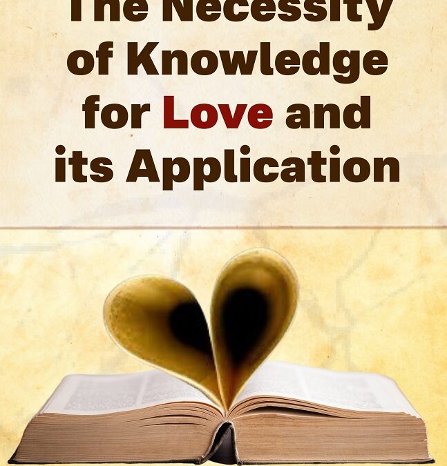 The Necessity of Knowledge for Love and its Application