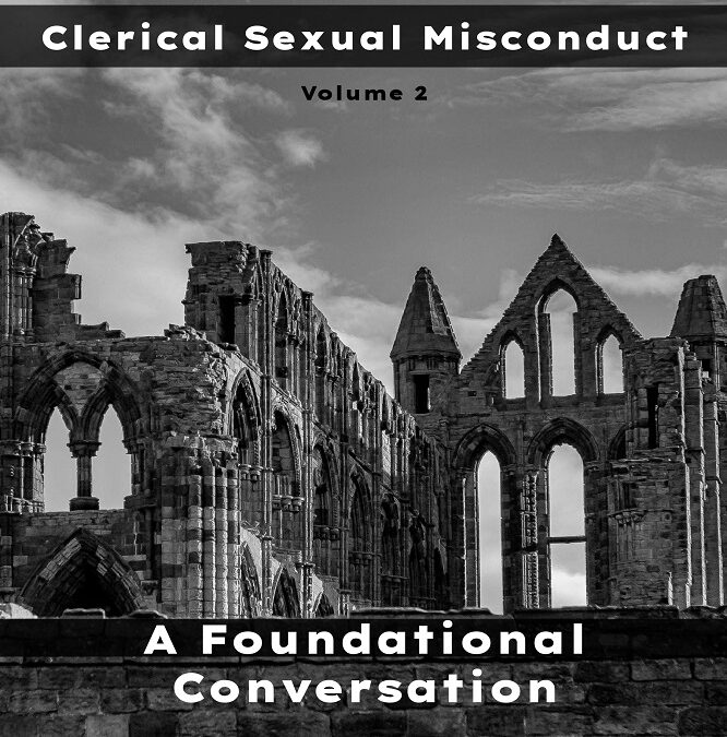 Clerical Sexual Misconduct, Vol. 2: A Foundational Conversation