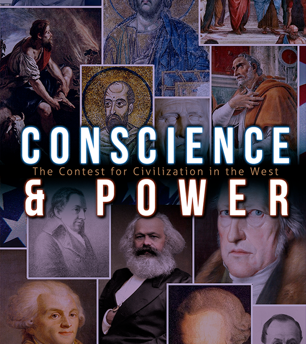 Conscience and Power: The Contest for Civilization in the West