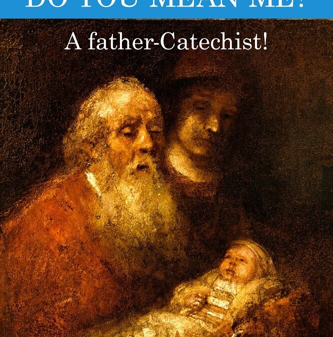 Lord, do you mean me? A father-Catechist?
