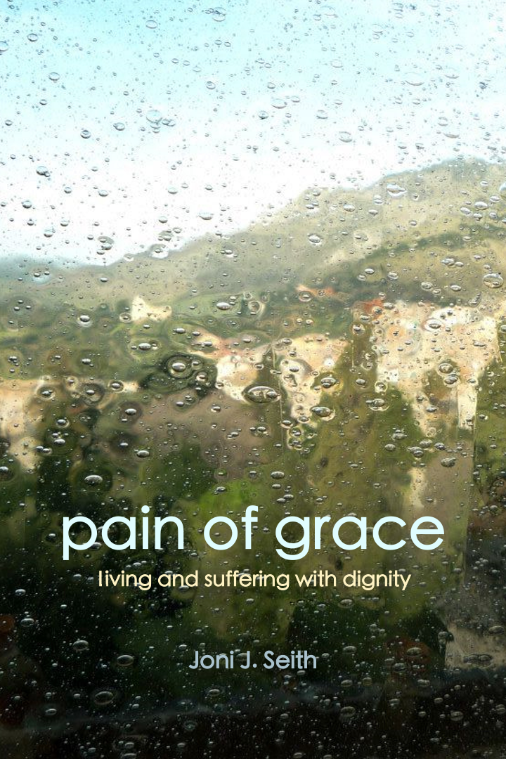 Pain of Grace: Living and Suffering with Dignity