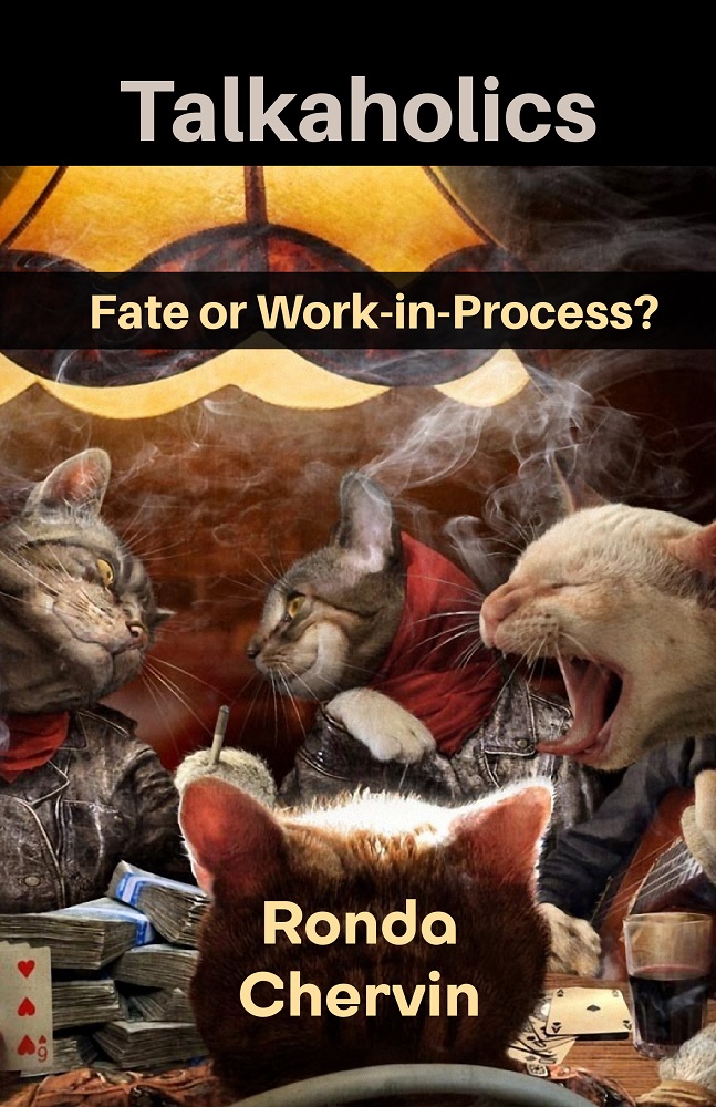 Talkaholics: Fate or Work-in-Process?