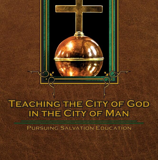 Teaching the City of God in the City of Man: Pursuing Salvation Education