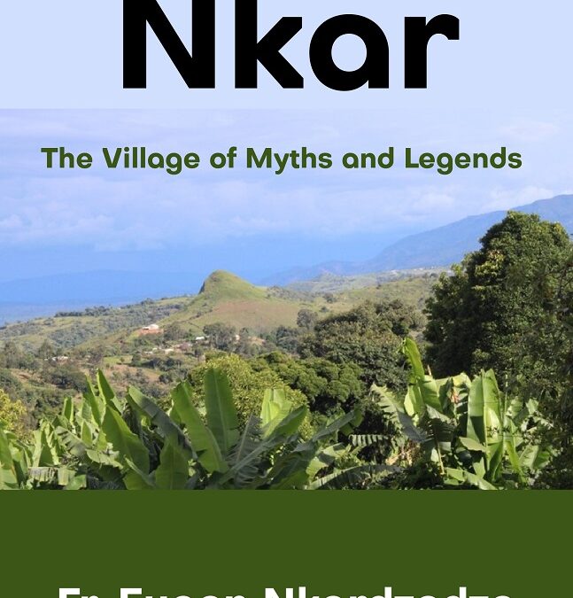 Nkar: The Village of Myths and Legends