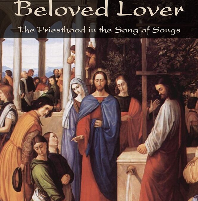 Beloved Lover: The Priesthood in the Song of Songs