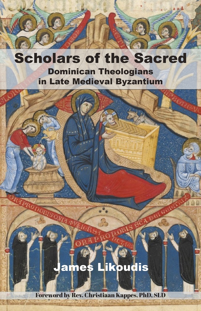 Scholars of the Sacred: Dominican Theologians in Late Medieval Byzantium