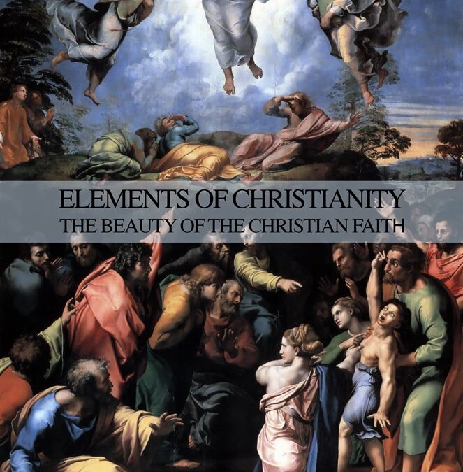 Elements of Christianity: The Beauty of the Christian Faith