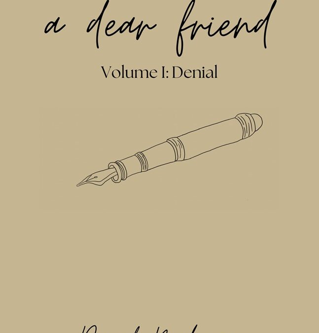 A Dear Friend, Volume 1: Denial by Daniel Mahoney