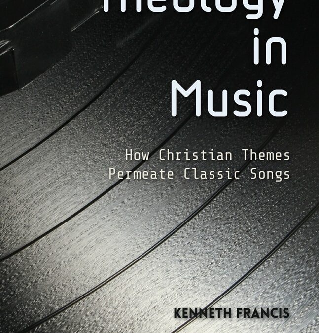 Theology in Music by Kenneth Francis