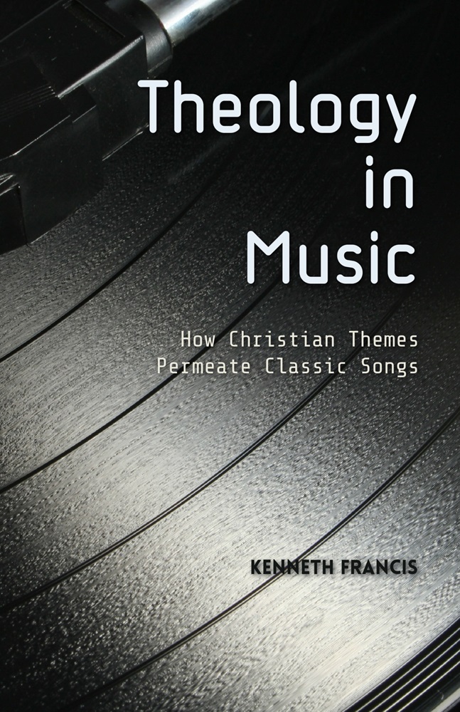 Theology in Music by Kenneth Francis