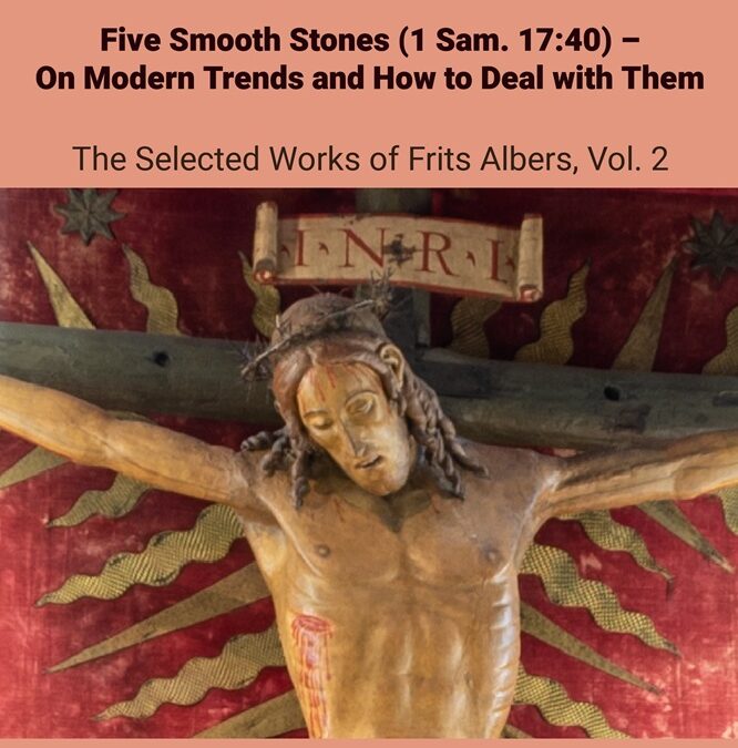 Vatican II, Defense of the Novus Ordo Missae, Five Smooth Stones (1 Sam. 17:40) – On Modern Trends and How to Deal with Them: The Selected Works of Frits Albers, Vol. 2 by Frits Albers