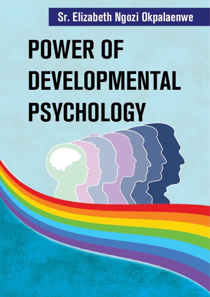 Power of Developmental Psychology for Secondary School Teachers and Students by Sr. Elizabeth Ngozi Okpalaenwe, Ph.D.