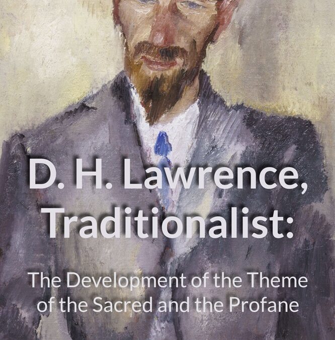 D. H. Lawrence, Traditionalist: The Development of the Theme of the Sacred and the Profane by John Michael Klink