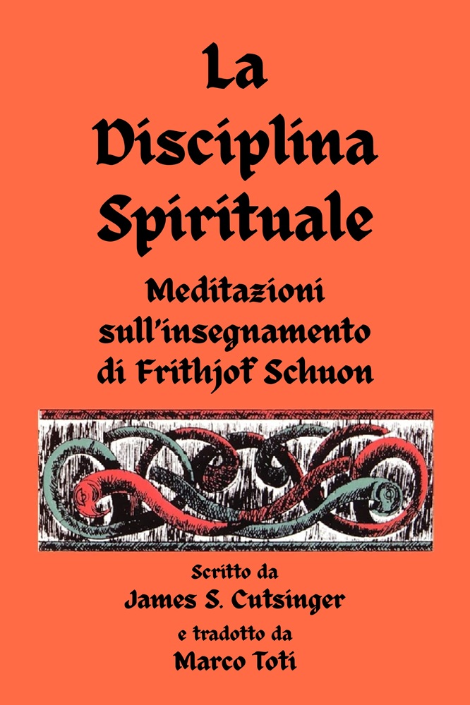 La disciplina spirituale: Meditazioni sull’insegnamento di Frithjof Schuon por James S. Cutsinger e tradotto da Marco Toti