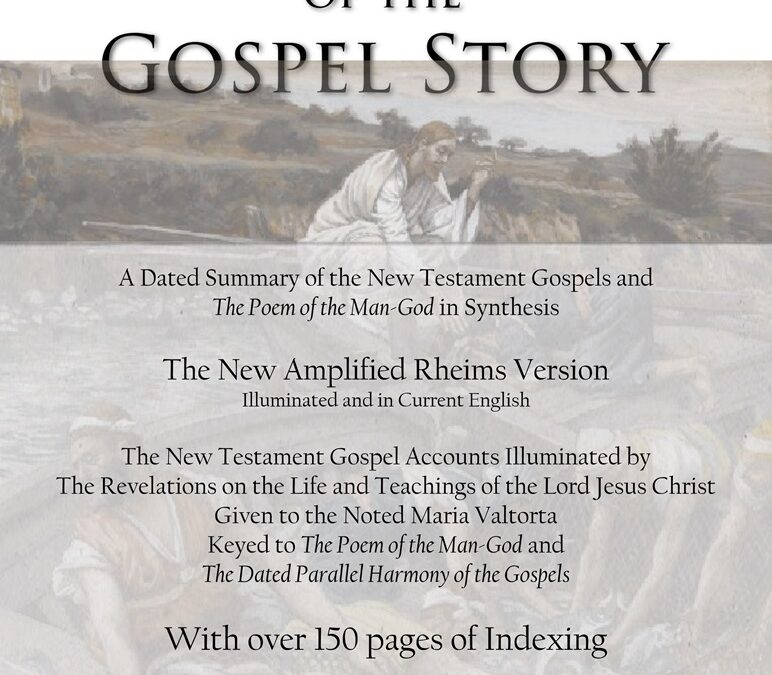 The Rest of the Gospel Story: A Dated Summary of the New Testament Gospels and The Poem of the Man-God in Synthesis by David J. Webster