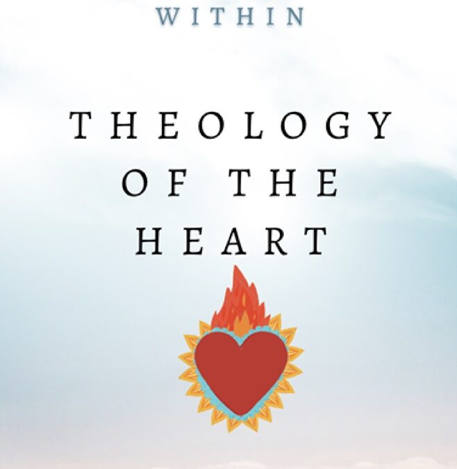 Theology of the Heart: Tracing a Spiritual Anatomy Within by Sr. M. Gianna Casino, LIHM