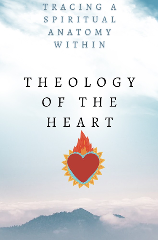 Theology of the Heart: Tracing a Spiritual Anatomy Within by Sr. M. Gianna Casino, LIHM