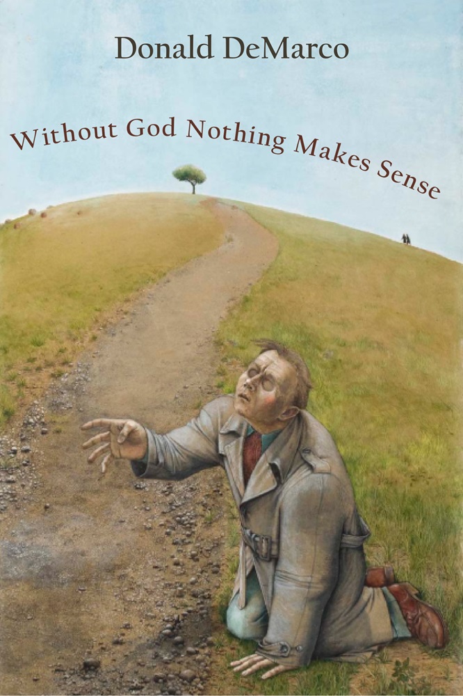 Without God Nothing Makes Sense by Donald DeMarco