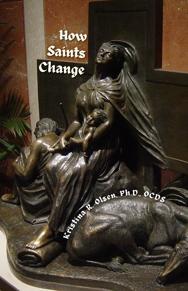 How Saints Change by Kristina R. Olsen, Ph.D., OCDS