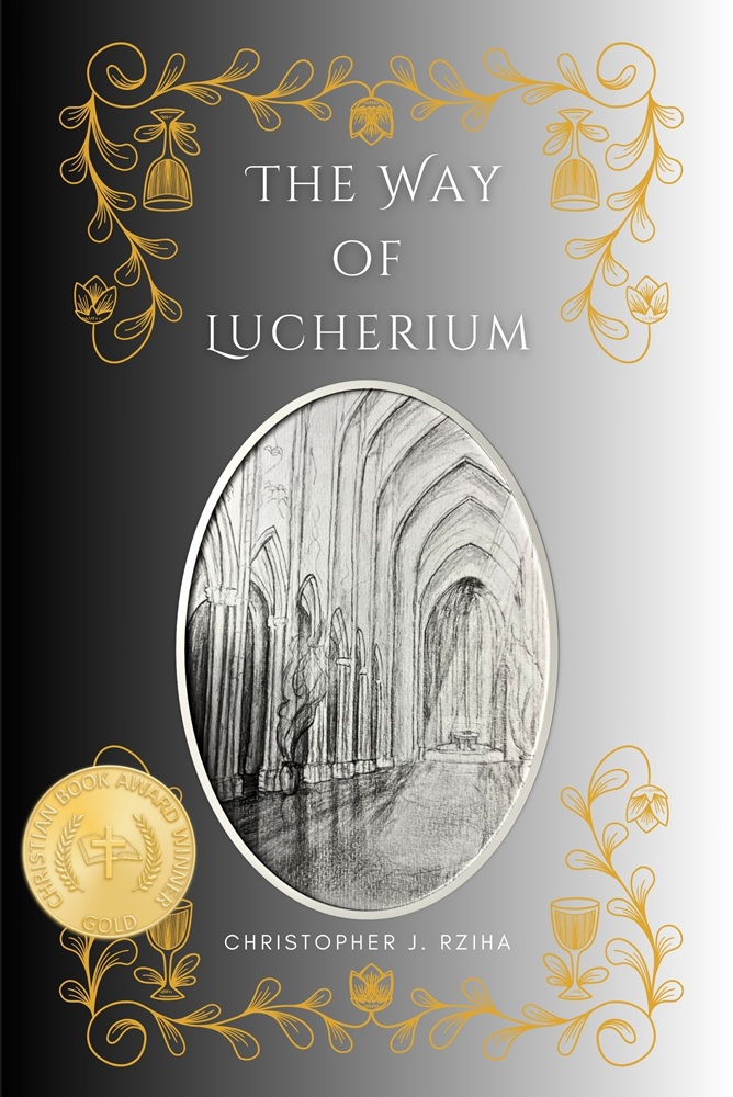 The Way of Lucherium by Christopher J. Rziha