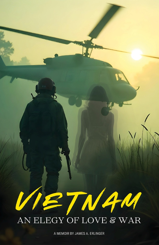 Vietnam: an Elegy of Love & War by James Adrian Erlinger