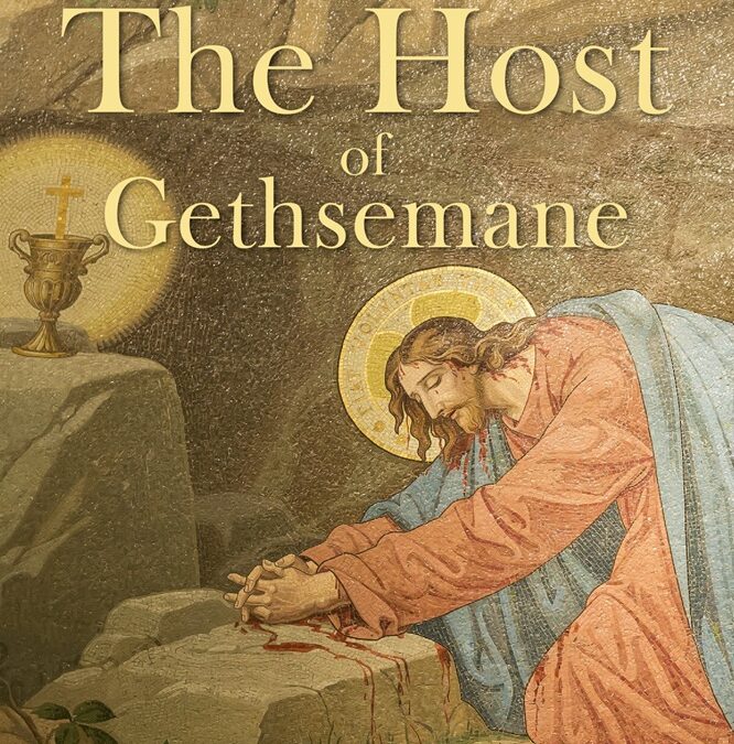 The Host of Gethsemane: Eucharistic Hospitality in the Gethsemane Narratives by Dr. Annabelle Moseley, Th.D.