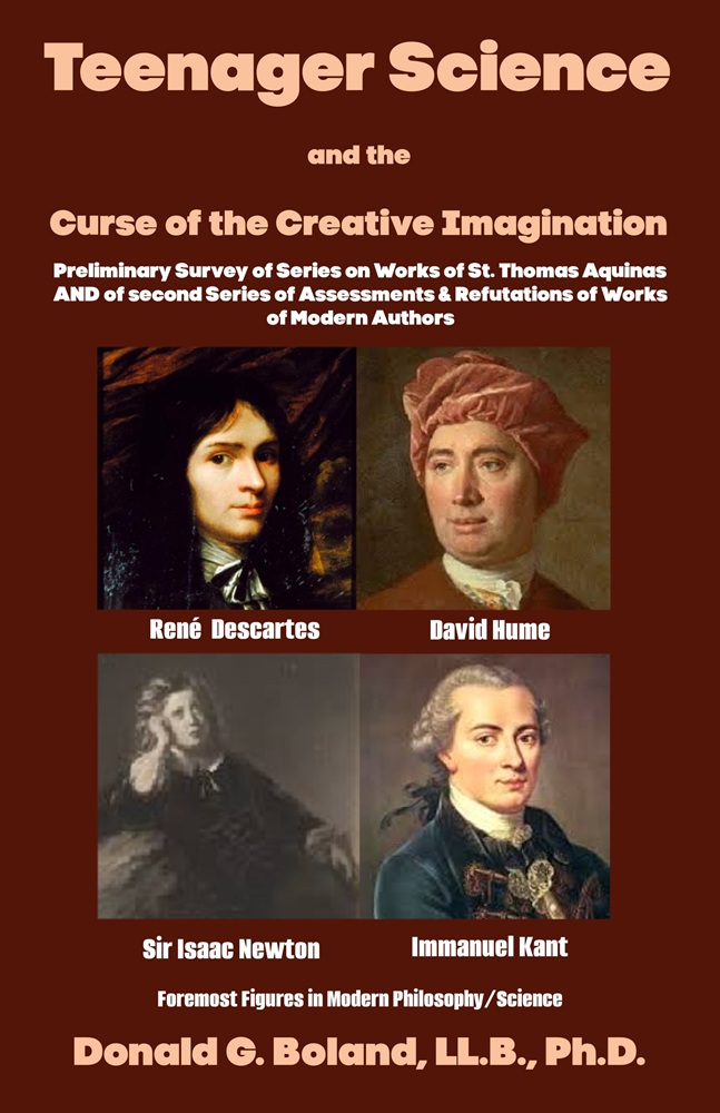 Teenager Science and the Curse of the Creative Imagination: Preliminary Survey of Series on Works of St. Thomas Aquinas AND of second Series of Assessments & Refutations of Works of Modern Authors by Donald G. Boland