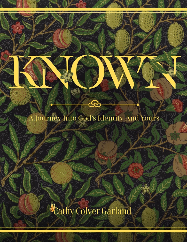 Known: A Journey into God’s Identity and Yours by Cathy Garland and Randy Colver