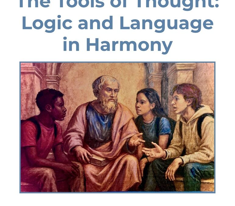 The Tools of Thought: Logic and Language in Harmony by T. R. Wrye Kozinski, M.A.L.A., and Thaddeus Kozinski, Ph.D.