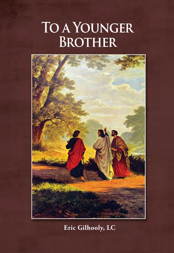 To a Younger Brother by Fr. Eric Gilhooly, LC