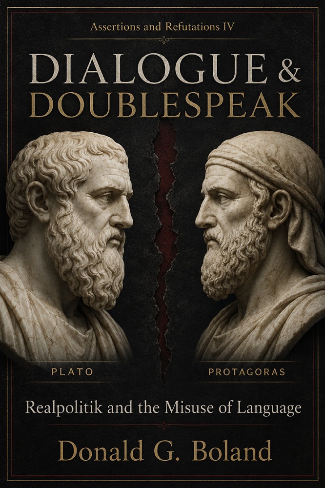 Dialogue and Doublespeak: Realpolitik and the Misuse of Language by Donald G. Boland