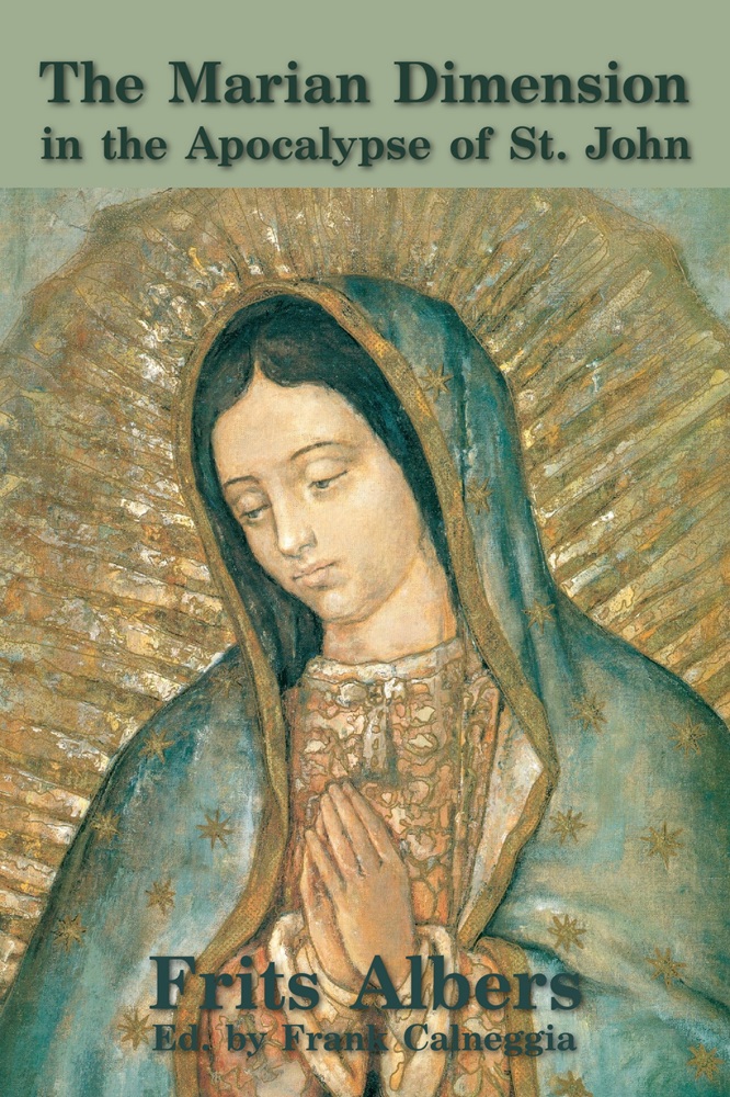 The Marian Dimension in the Apocalypse of St. John by Frits Albers