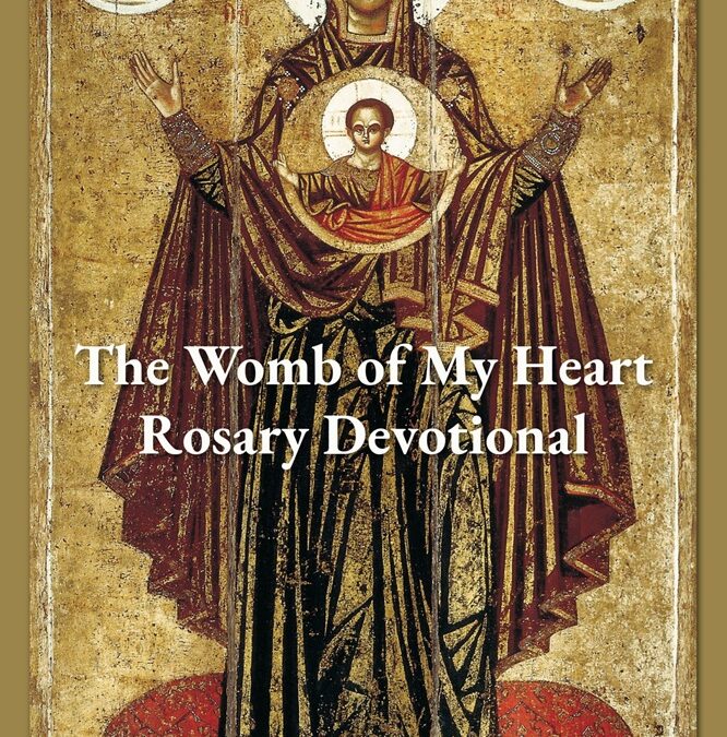 The Womb of My Heart Rosary Devotional by Laura Ercolino